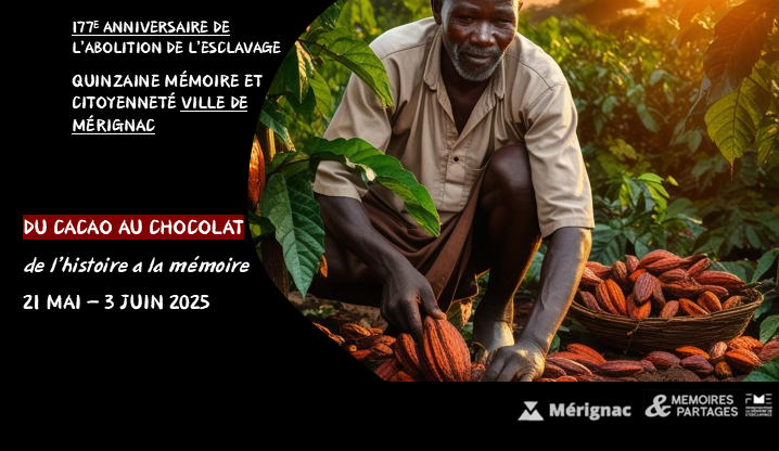 Quinzaine De La Mémoire Et De La Citoyenneté A MÉRIGNAC - « DU CACAO AU CHOCOLAT » POUR LA QUINZAINE DE LA MÉMOIRE
